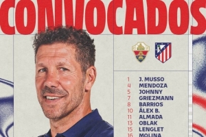 马竞客战埃尔切名单：格列兹曼在列，卢克曼、阿尔瓦雷斯缺席